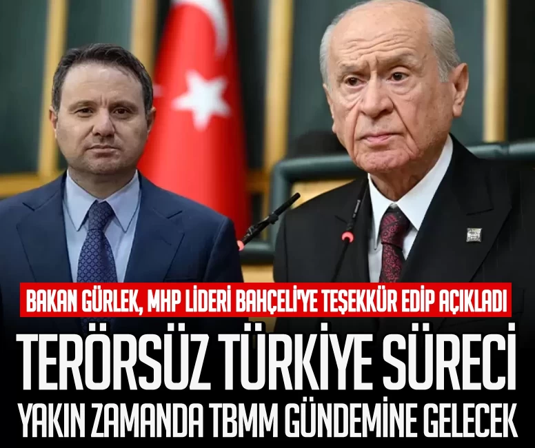 Bakan Gürlek, MHP lideri Bahçeli'ye teşekkür edip açıkladı: Terörsüz Türkiye süreci yakın zamanda TBMM gündemine gelecek