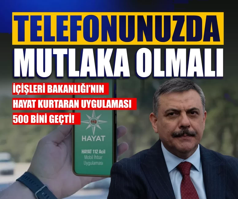 Telefonunuzda mutlaka olmalı: İçişleri Bakanlığı’nın hayat kurtaran uygulaması 500 bini geçti!