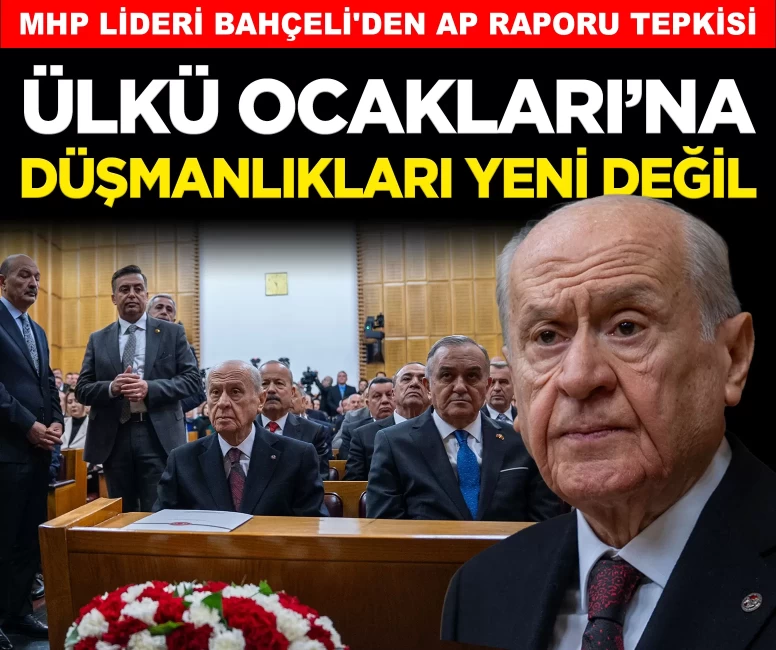 MHP Lideri Bahçeli'den AP raporu tepkisi: 'Ülkü Ocakları'na düşmanlıkları yeni değil'