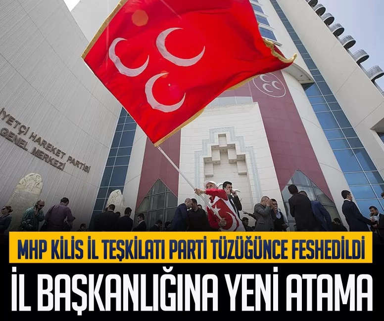MHP'li Semih Yalçın duyurdu! Kilis İl Başkanlığı görevine yeni atama