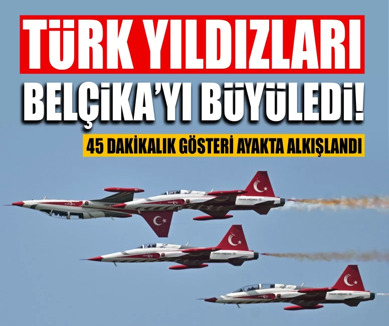 Türk Yıldızları Belçika’yı büyüledi!