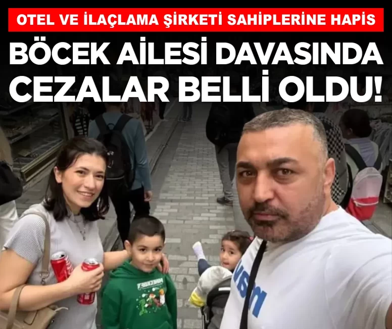 Böcek ailesinin ölümünde ilişkin davada cezalar belli oldu!