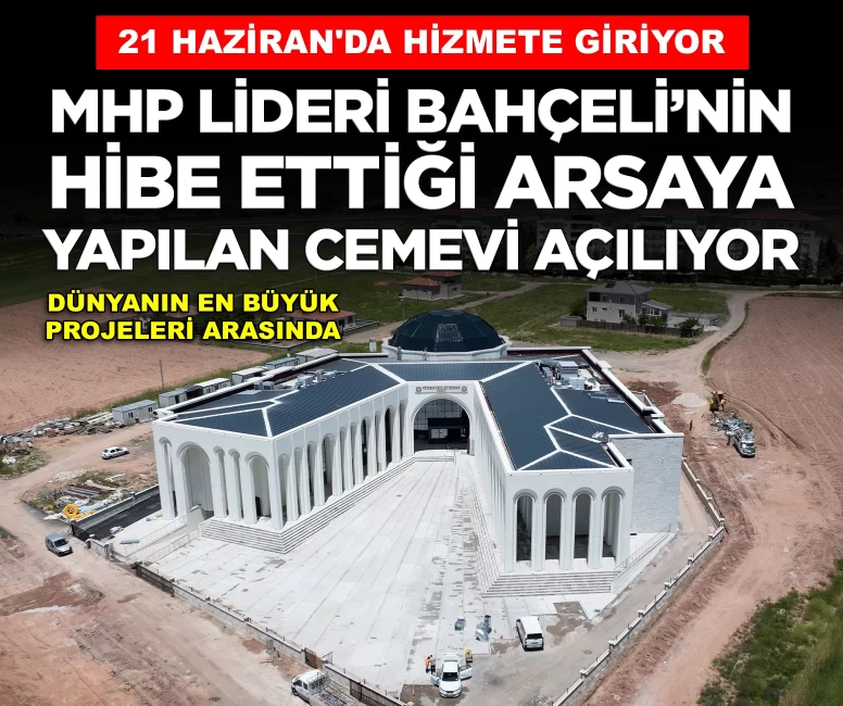 MHP Lideri Bahçeli'nin hibe ettiği arsaya yapılan cemevi açılıyor