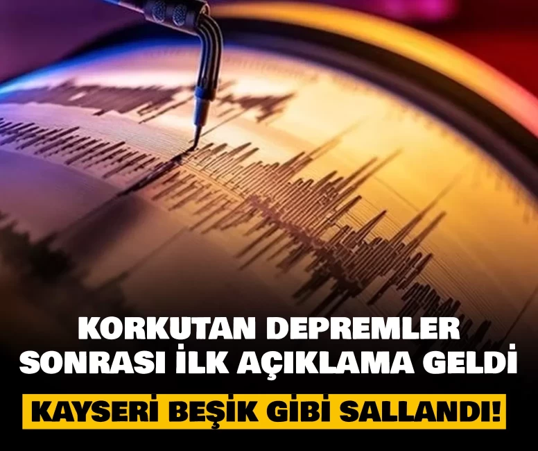 Korkutan depremler sonrası ilk açıklama geldi