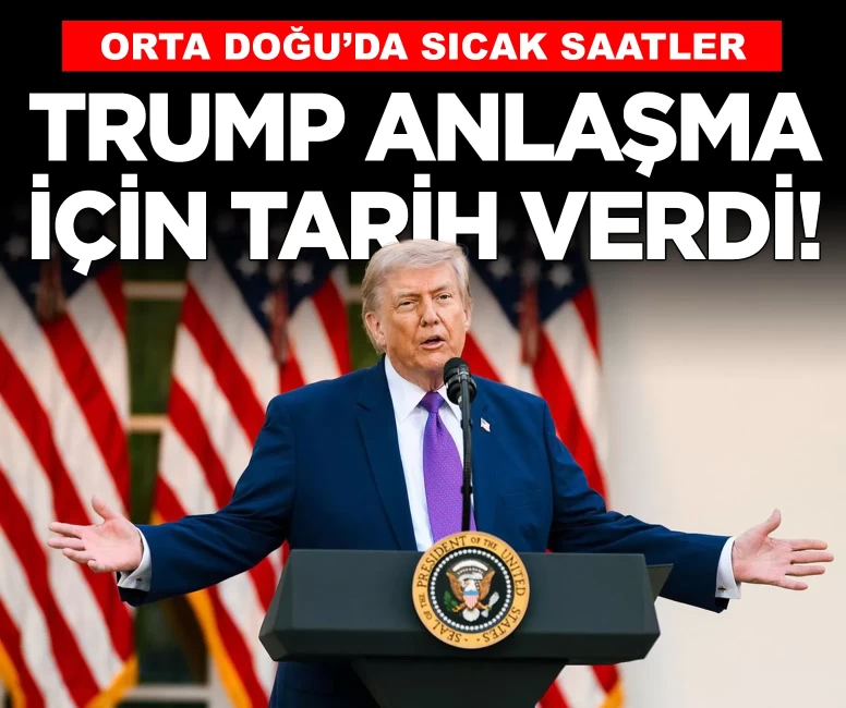ABD Başkanı Trump, İran ile anlaşma için tarih verdi!
