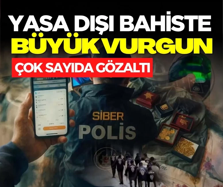 Yasa dışı bahiste büyük vurgun: 32 ilde eş zamanlı operasyon, 111 gözaltı!