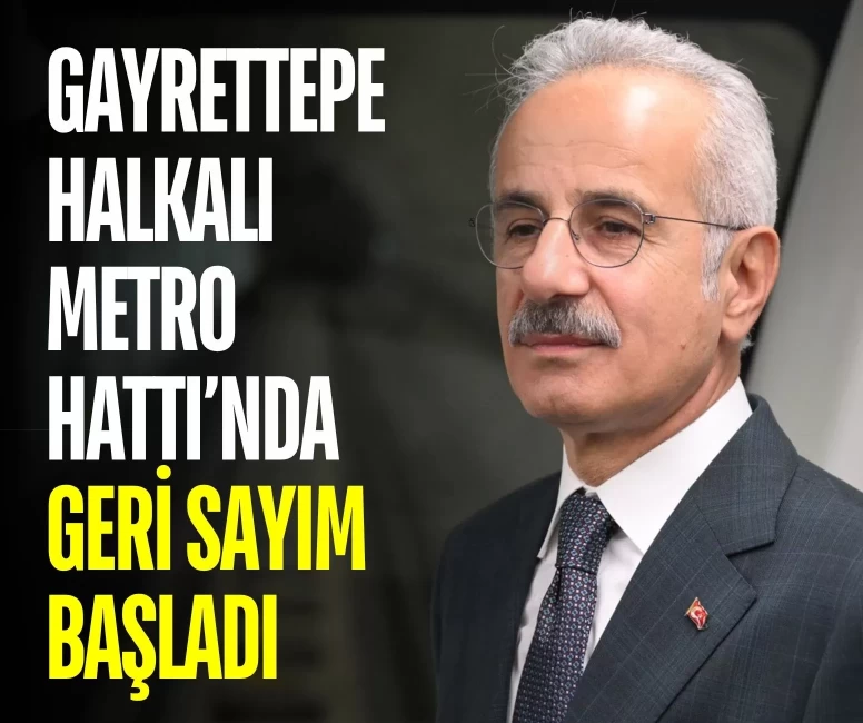 Gayrettepe-Halkalı Metro Hattı’nda geri sayım başladı