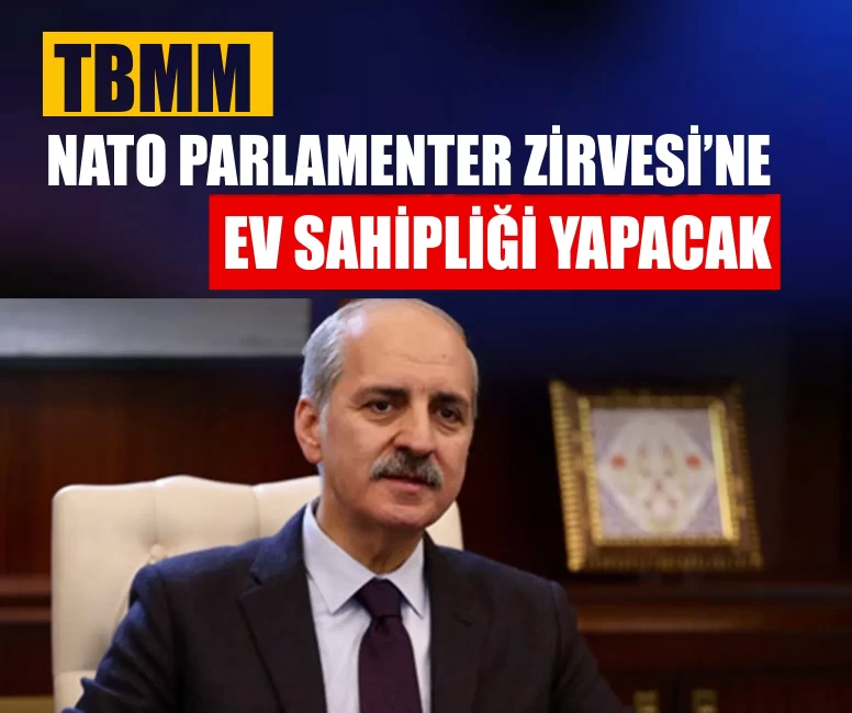 TBMM, NATO Parlamenter Zirvesi’ne ev sahipliği yapacak