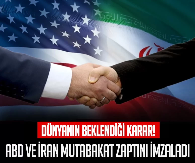 ABD ve İran mutabakat zaptını imzaladı! Dünyanın beklediği karar