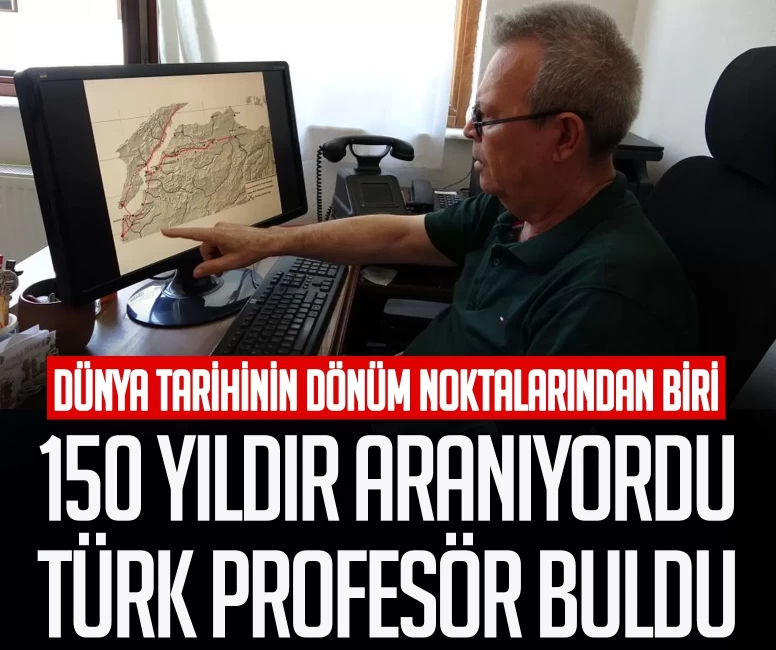 150 yıldır aranıyordu, Türk profesör buldu! Dünya tarihinin dönüm noktalarından biri