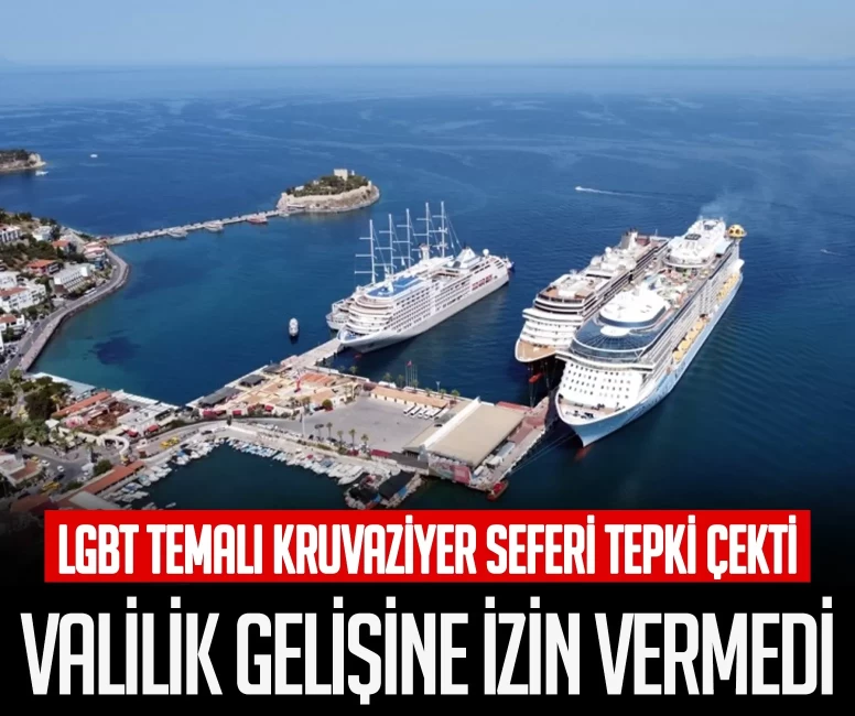 LGBT temalı kruvaziyer seferi tepki çekti! Valilik gelişine izin vermedi
