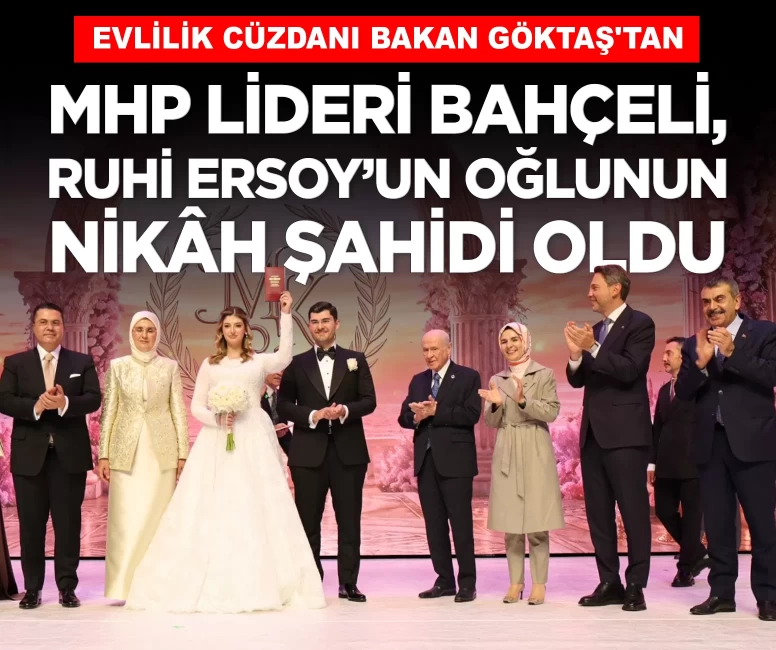 MHP Lideri Bahçeli, Ruhi Ersoy’un oğlunun nikâh şahidi oldu