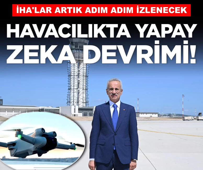 Türkiye'den havacılıkta yapay zeka devrimi! İHA'lar artık adım adım izlenecek