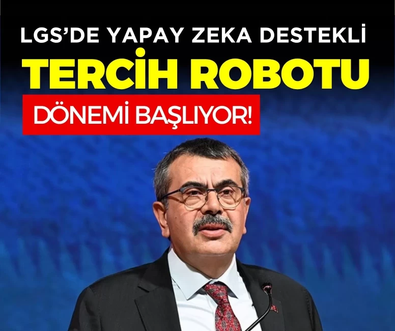 Bakan Tekin duyurdu: LGS’de yapay zeka destekli tercih robotu dönemi başlıyor!