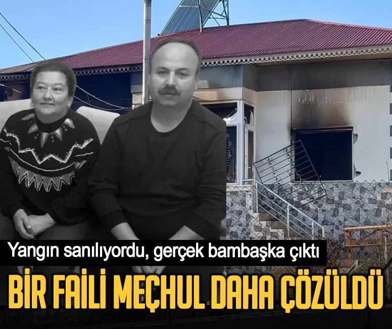 Bir faili meçhul daha çözüldü! Yangın sanılıyordu, gerçek bambaşka çıktı
