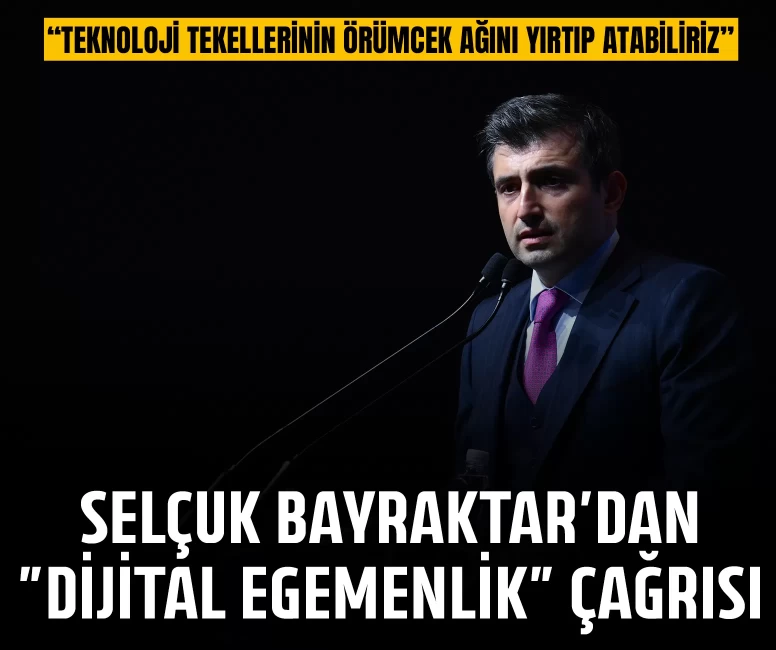 Selçuk Bayraktar'dan "Dijital Egemenlik" çağrısı