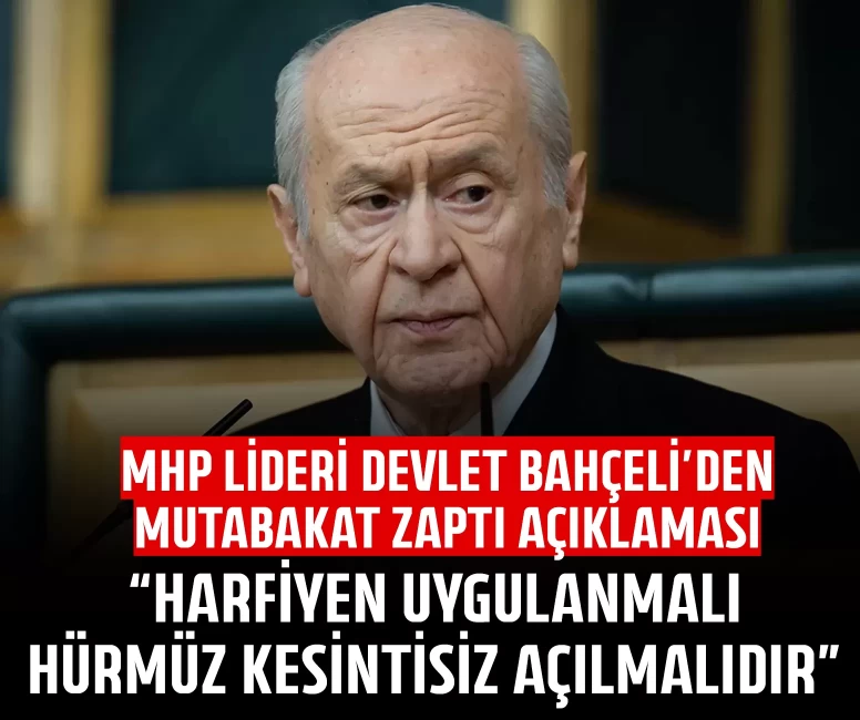 MHP Lideri Devlet Bahçeli'den Mutabakat Zaptı açıklaması