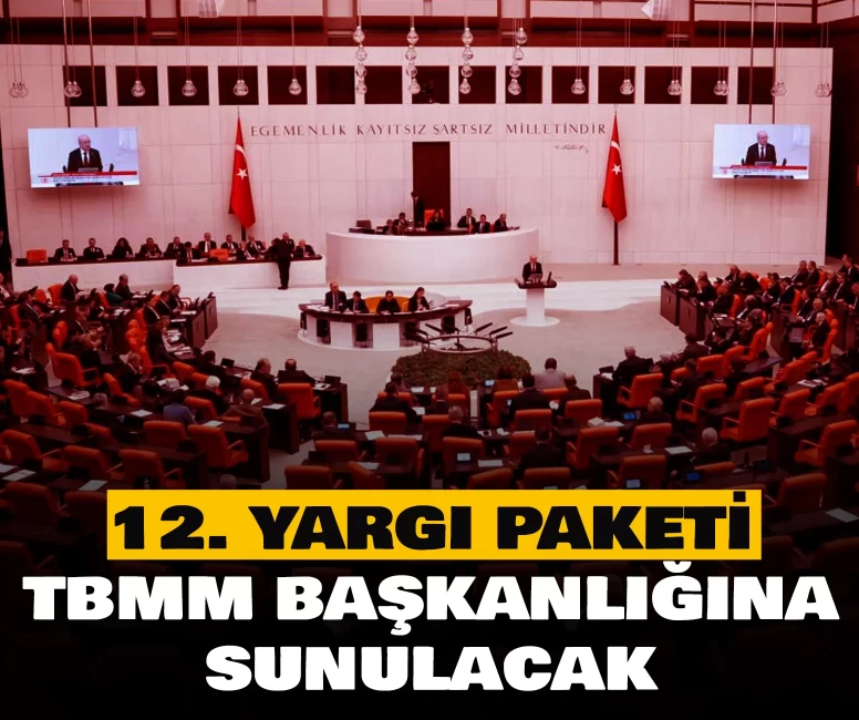 12. Yargı Paketi TBMM Başkanlığına sunulacak