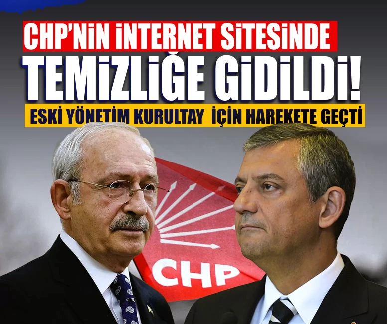 CHP’nin internet sitesinde temizliğe gidildi! Eski yönetim kurultay  için harekete geçti