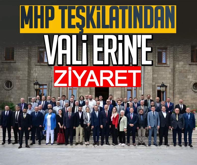 MHP teşkilatından Vali Erin'e ziyaret