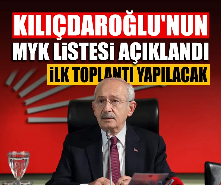 Kemal Kılıçdaroğlu'nun MYK listesi açıklandı