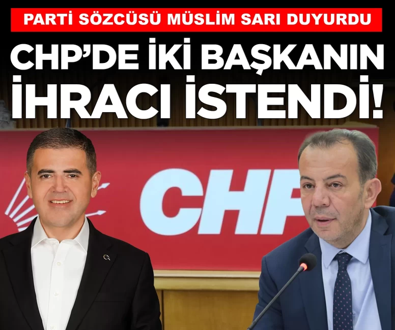 CHP'de iki belediye başkanının ihracı istendi!