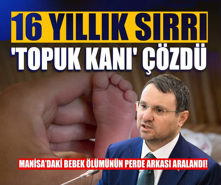 16 yıllık sırrı 'topuk kanı' çözdü: Manisa’daki bebek ölümünün perde arkası aralandı!