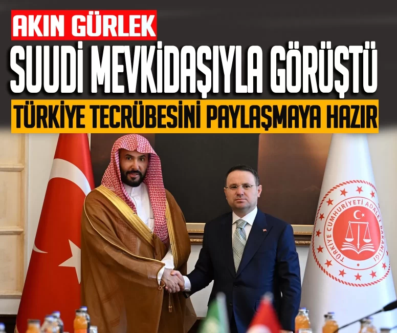 Akın Gürlek Suudi Arabistanlı mevkidaşıyla görüştü
