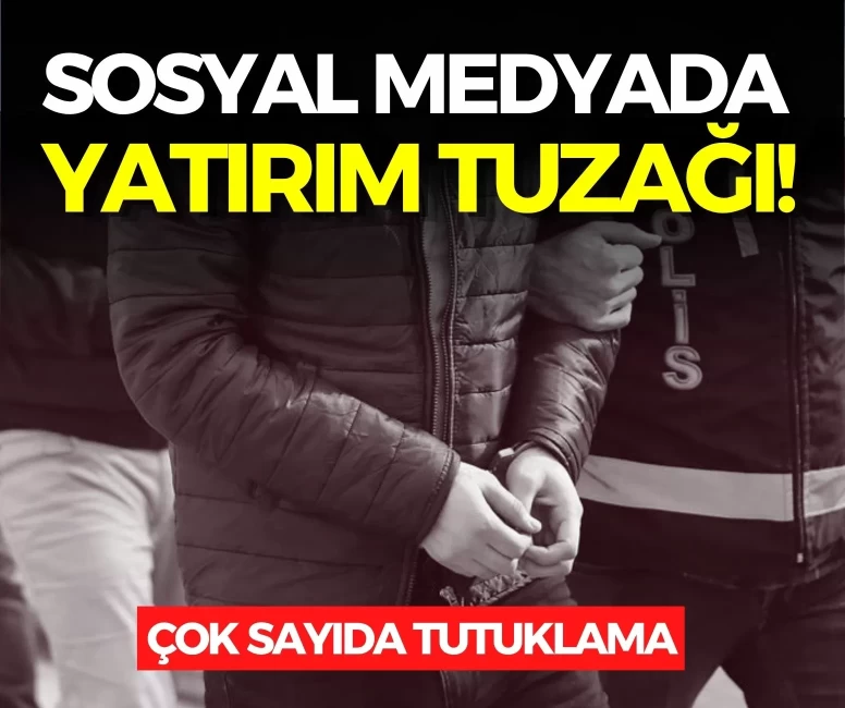 Sosyal medyada yatırım tuzağı! 7 ilde operasyon, 7 şüpheli tutuklandı