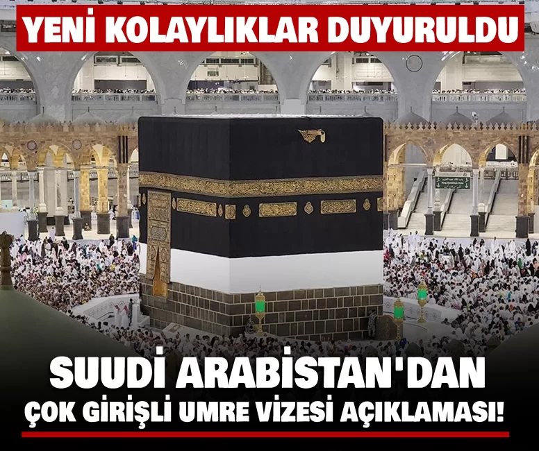 Suudi Arabistan'dan çok girişli umre vizesi açıklaması!