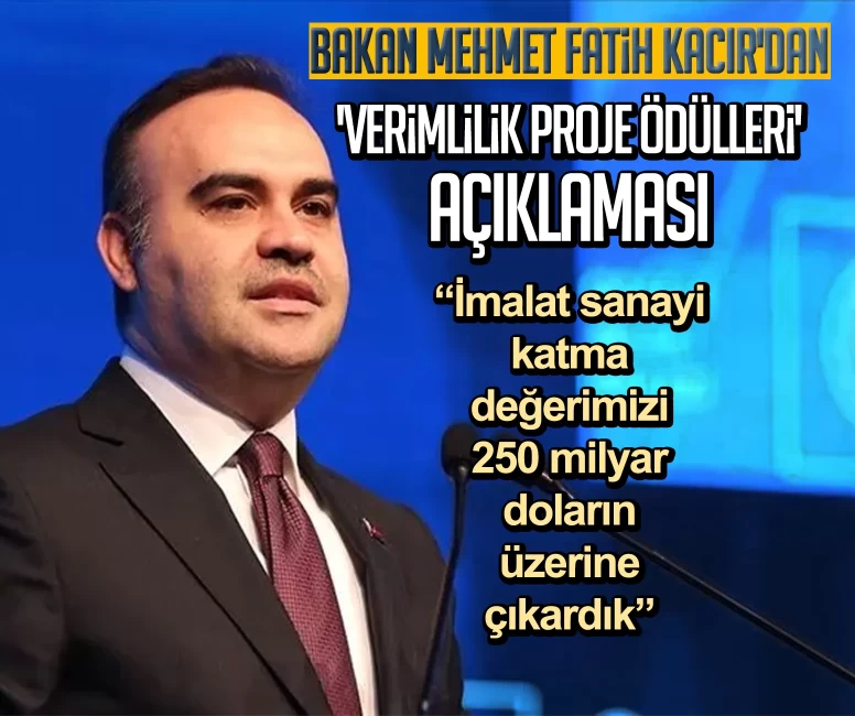 Bakan Mehmet Fatih Kacır'dan 'Verimlilik Proje Ödülleri' açıklaması
