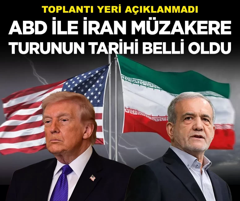 ABD ile İran arasındaki yeni müzakere turunun tarihi belli oldu