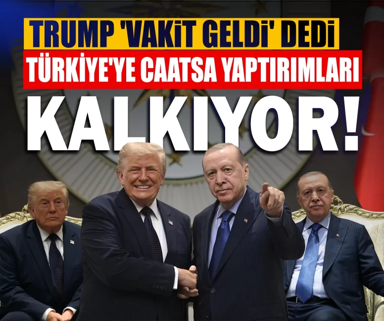 Trump 'vakit geldi' dedi: Türkiye'ye CAATSA yaptırımları kalkıyor!
