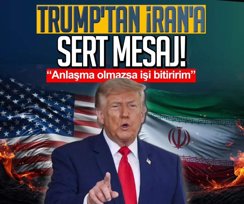 Trump, İran'ı önce uyardı sonra da tehdit etti
