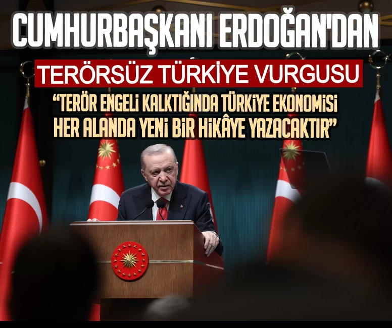 Cumhurbaşkanı Erdoğan'dan Kabine Toplantısı sonrası önemli açıklamalar