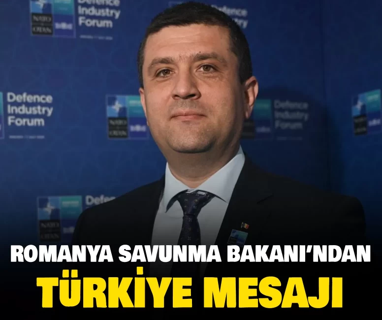 Romanya Savunma Bakanı'ndan Türkiye mesajı