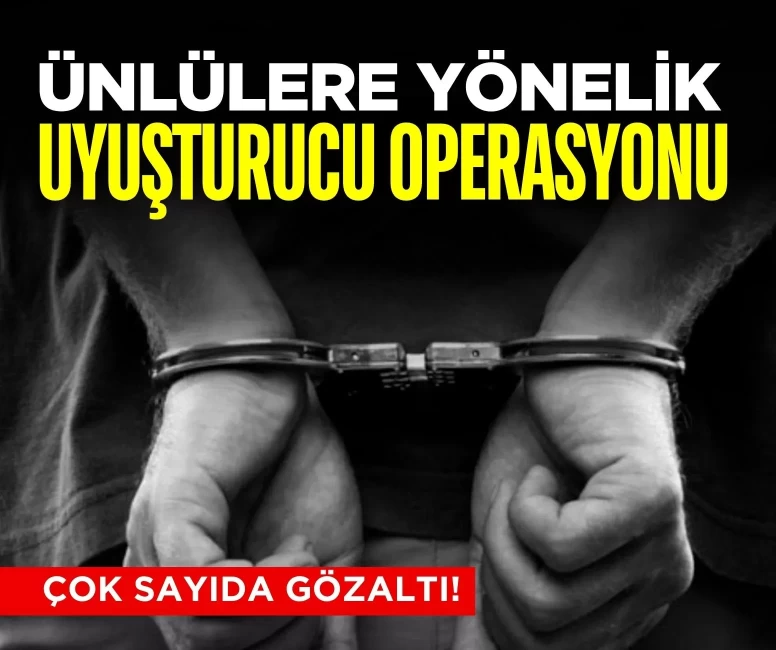 Ünlülere yönelik uyuşturucu operasyonu: İlyas Yalçıntaş gözaltına alındı