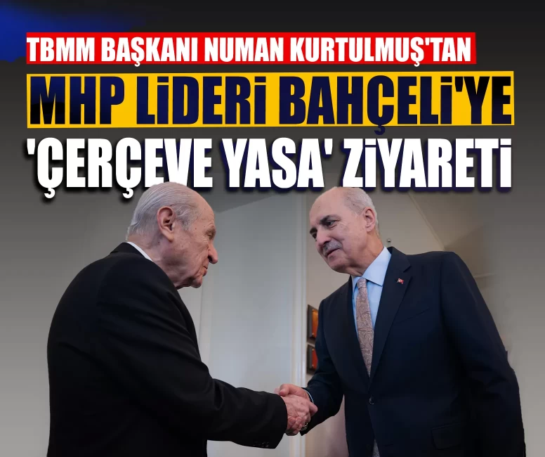 TBMM Başkanı Numan Kurtulmuş'tan MHP Lideri Bahçeli'ye 'çerçeve yasa' ziyareti