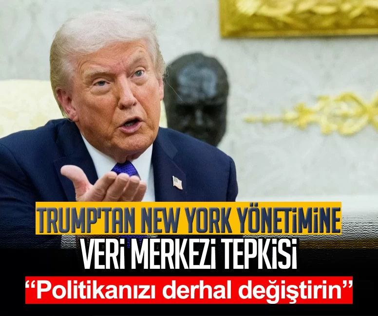 Trump'tan New York yönetimine veri merkezi tepkisi: Politikanızı derhal değiştirin