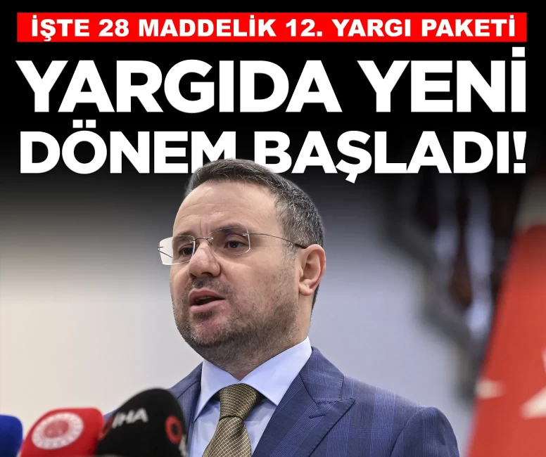 Yargıda yeni dönem başladı! İşte 13 ayrı kanunda köklü değişiklikler içeren 12. Yargı Paketi