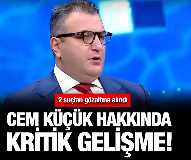 Cem Küçük hakkında kritik gelişme