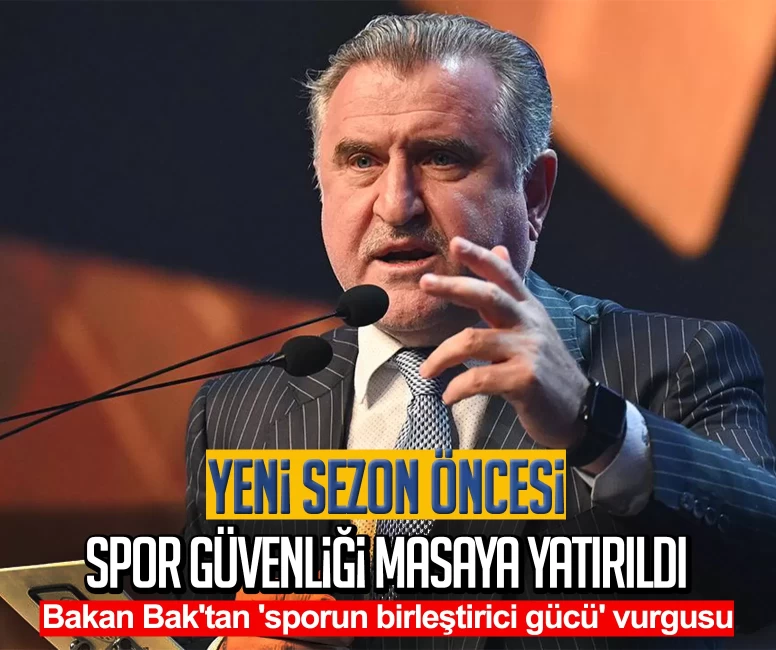 Bakan Bak, Spor Güvenliği Değerlendirme Toplantısı'nda konuştu