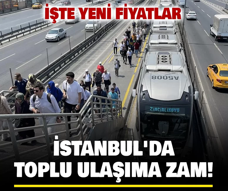 İstanbul'da toplu ulaşıma zam!