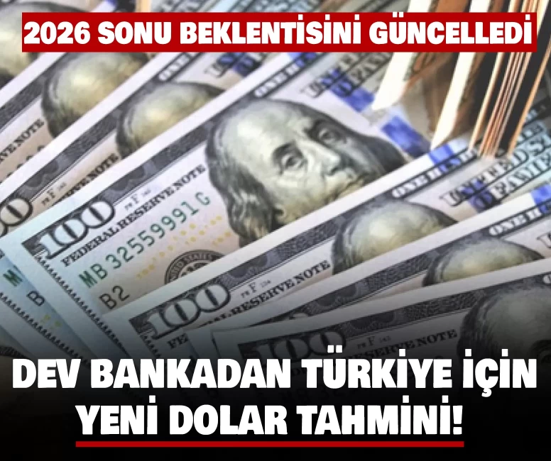 Dev bankadan Türkiye için yeni dolar tahmini!