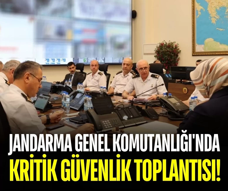 İçişleri Bakan Yardımcısı Yiğitbaşı’dan Jandarma Genel Komutanlığı'nda kritik güvenlik toplantısı!