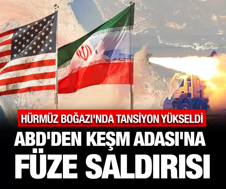 ABD'den Keşm Adası'na füze saldırısı