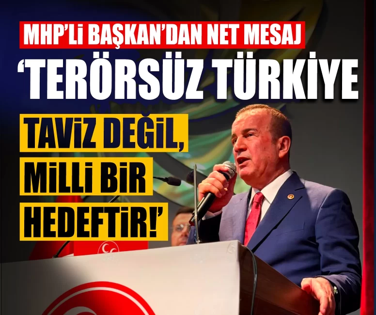 MHP’li Başkan’dan net mesaj: ‘Terörsüz Türkiye taviz değil, milli bir hedeftir!’