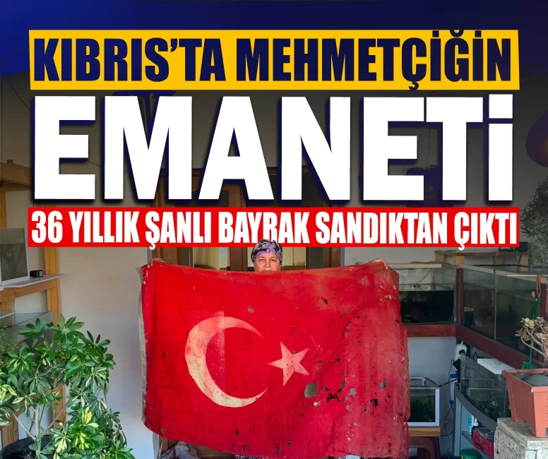 Kıbrıs’ta Mehmetçiğin emaneti: 36 yıllık şanlı bayrak sandıktan çıktı