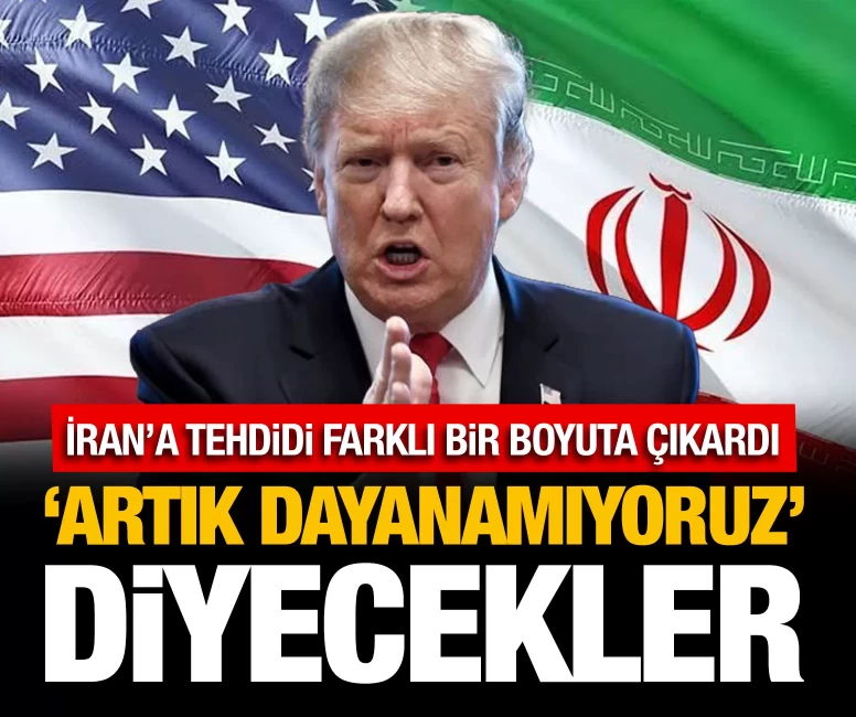 Trump, İran'a tehdidi farklı bir boyuta çıkardı