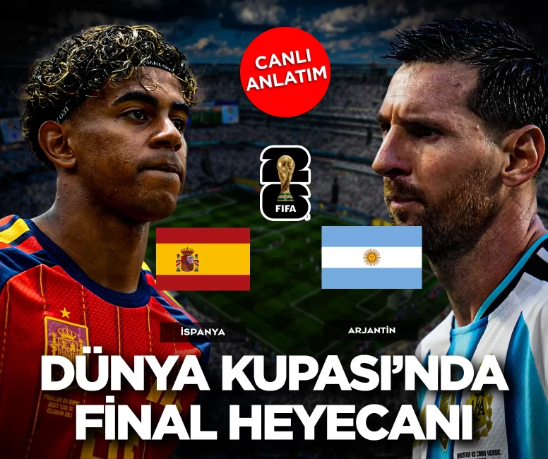 CANLI SKOR | Dünya Kupası finali: Arjantin - İspanya! Messi mi Yamal mı?